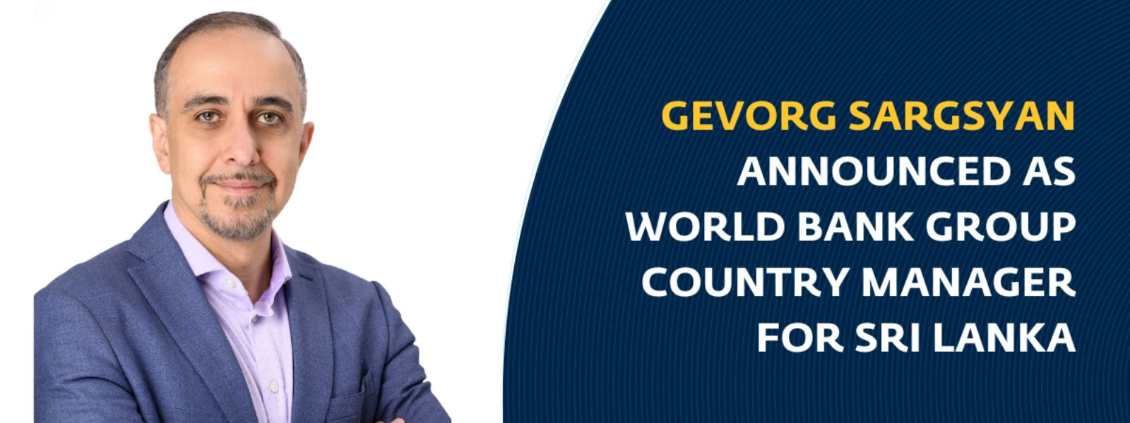 Gevorg Sargsyan New WBG Country Manager for SL